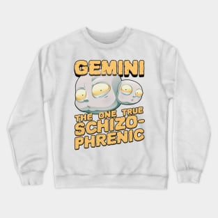 Gemini - The One True Schizophrenic Crewneck Sweatshirt